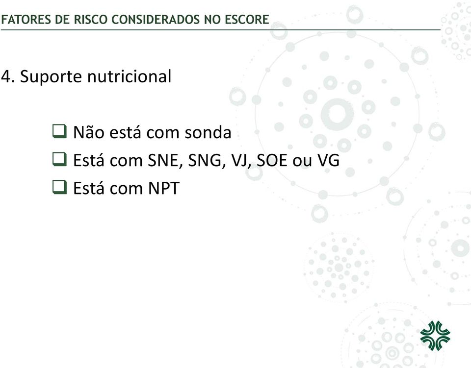 Suporte nutricional Não está