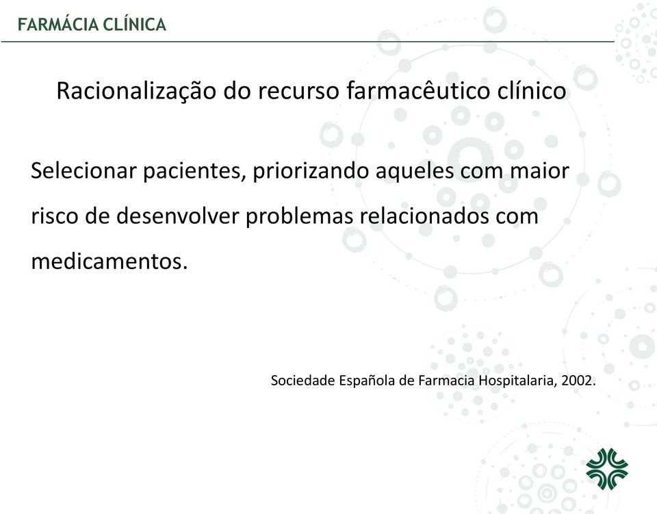 maior risco de desenvolver problemas relacionados com