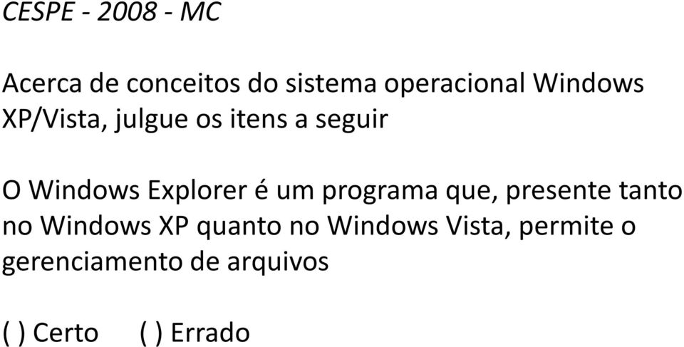 é um programa que, presente tanto no Windows XP quanto no