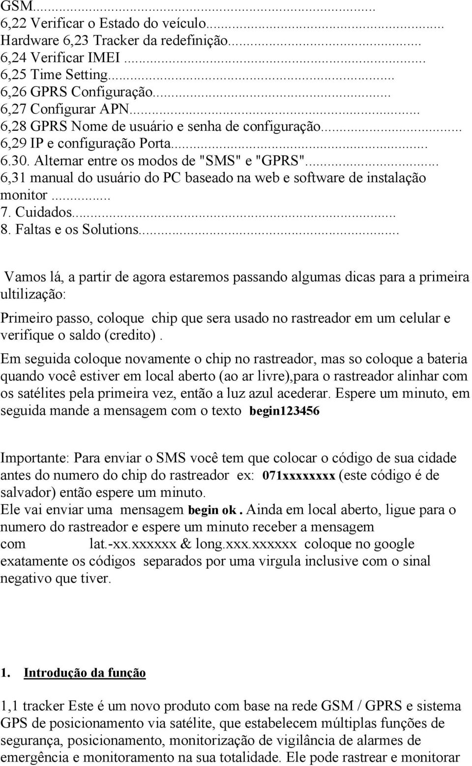 .. 6,31 manual do usuário do PC baseado na web e software de instalação monitor... 7. Cuidados... 8. Faltas e os Solutions.