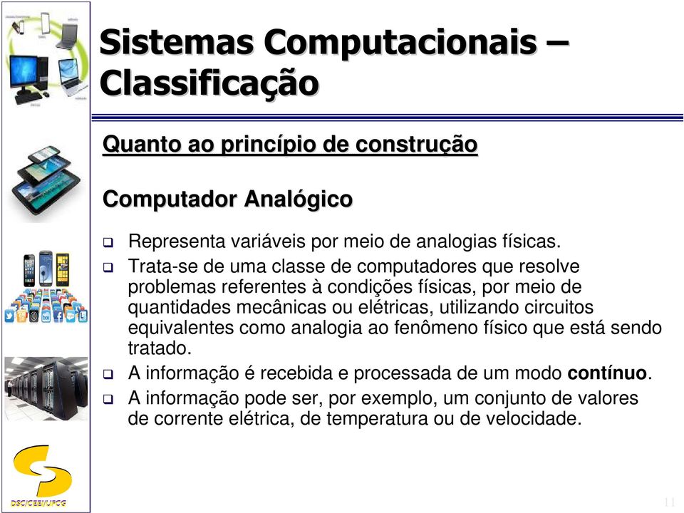 elétricas, utilizando circuitos equivalentes como analogia ao fenômeno físico que está sendo tratado.