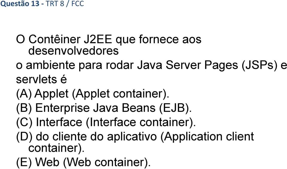 container). (B) Enterprise Java Beans (EJB).