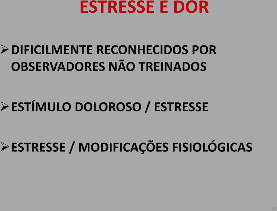 TREINADOS ESTÍMULO DOLOROSO /