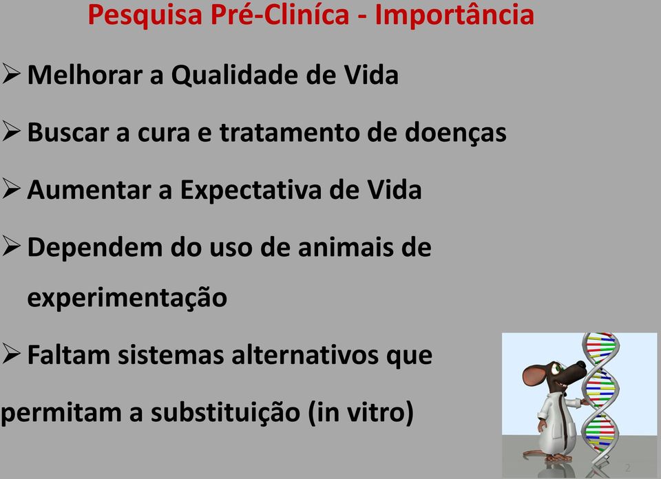 Expectativa de Vida Dependem do uso de animais de