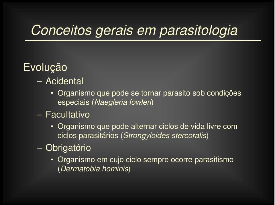 ciclos de vida livre com ciclos parasitários (Strongyloides stercoralis)