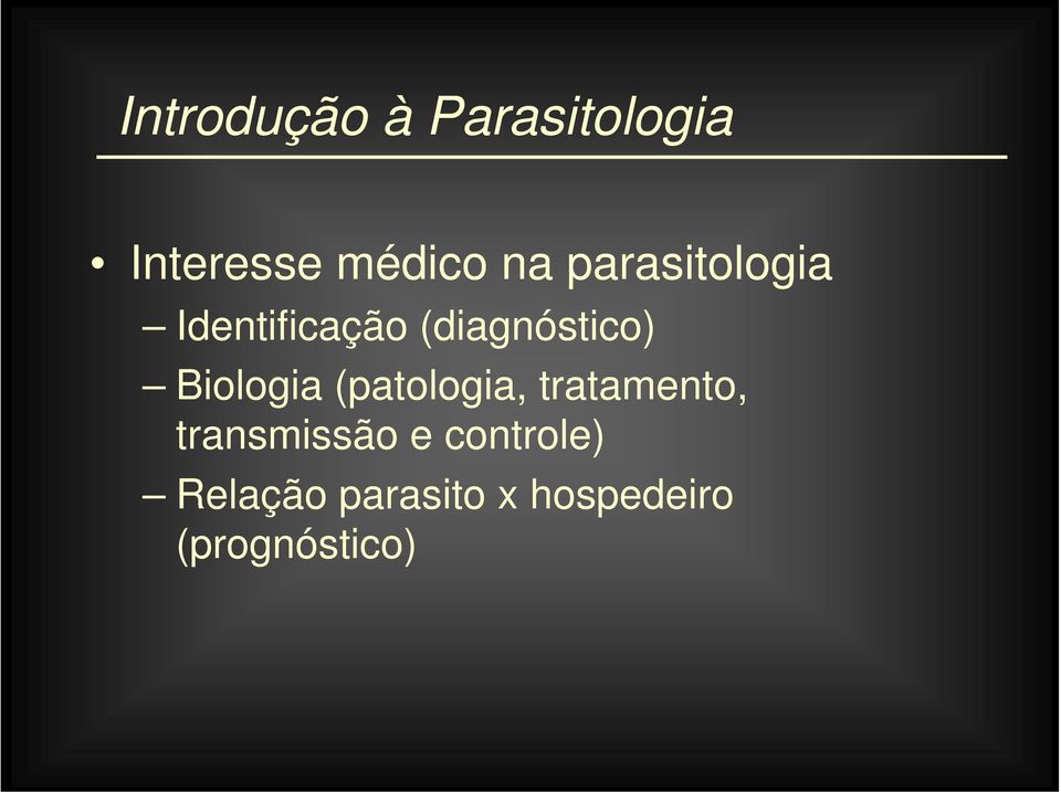 Biologia (patologia, tratamento, transmissão e