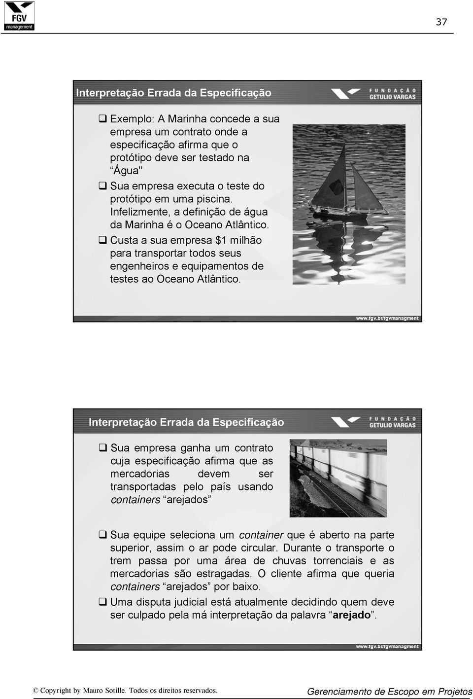 Custa a sua empresa $1 milhão para transportar todos seus engenheiros e equipamentos de testes ao Oceano Atlântico.