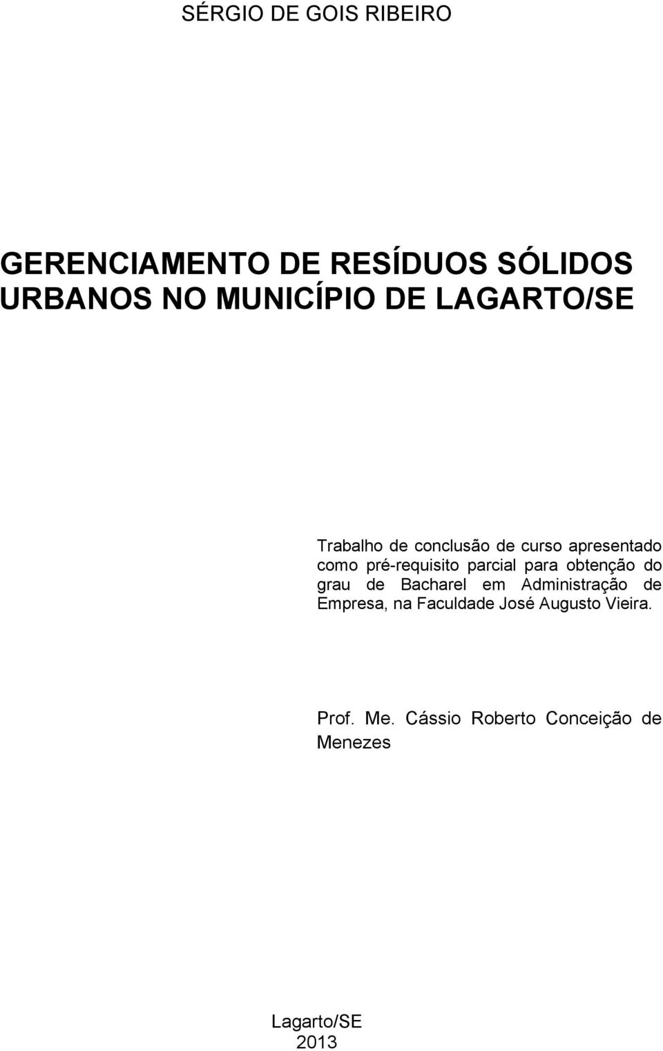 parcial para obtenção do grau de Bacharel em Administração de Empresa, na