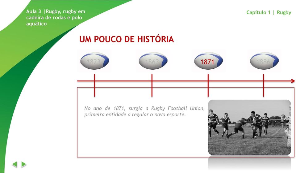 de 1871, surgia a Rugby Football