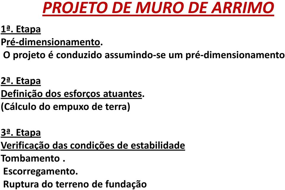 Etapa Definição dos esforços atuantes. (Cálculo do empuxo de terra) 3ª.