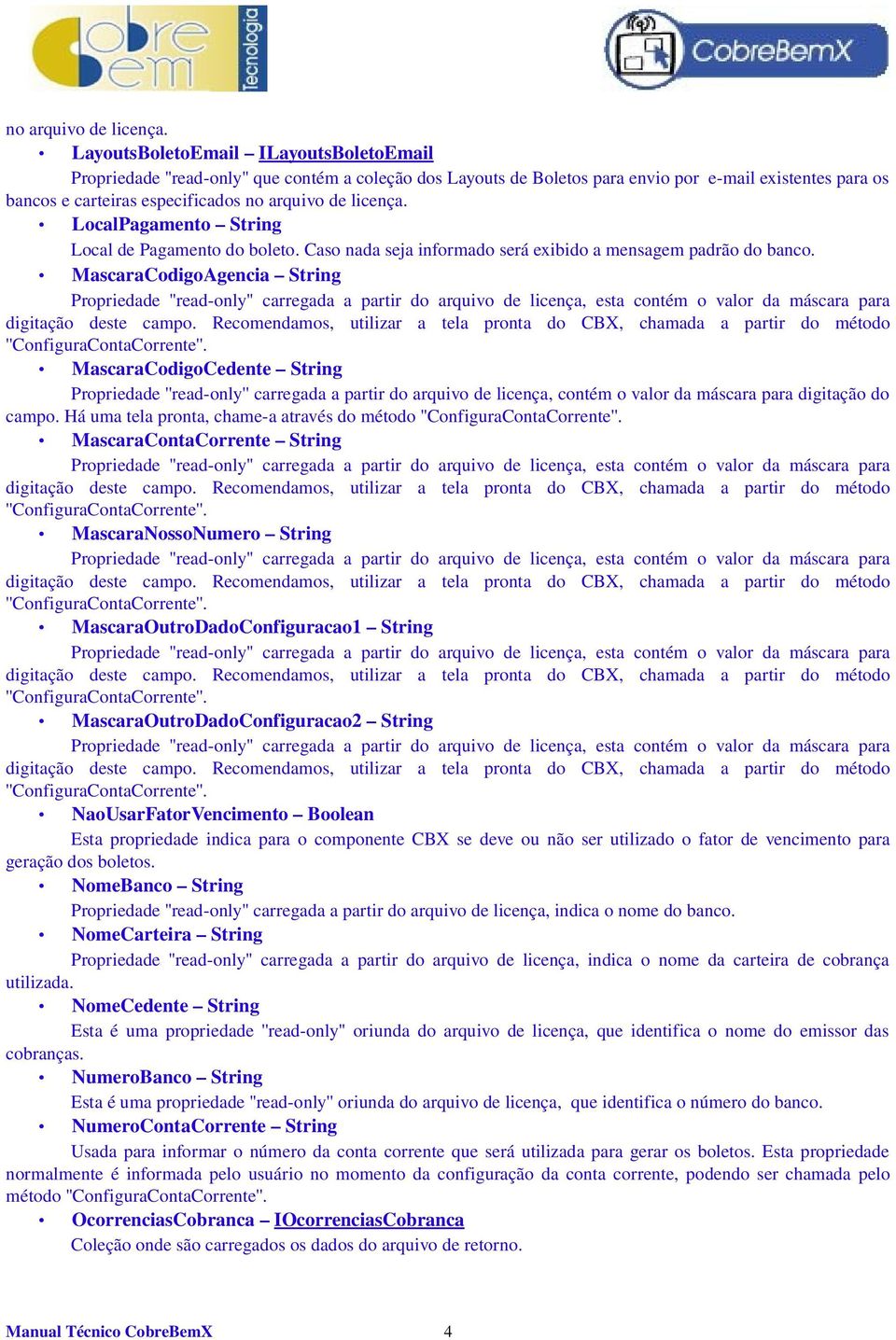 String Local de Pagamento do boleto. Caso nada seja informado será exibido a mensagem padrão do banco.