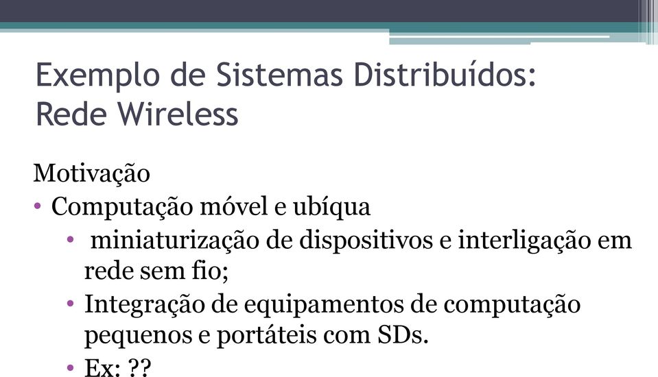 dispositivos e interligação em rede sem fio; Integração