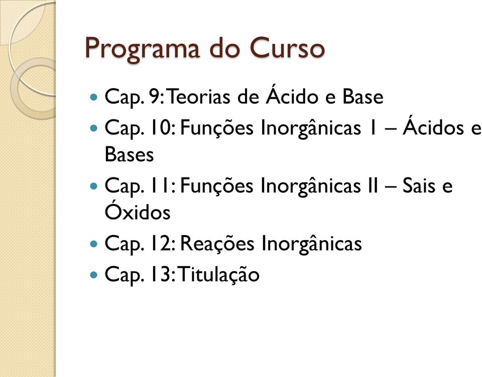 10: Funções Inorgânicas 1 Ácidos e Bases Cap.