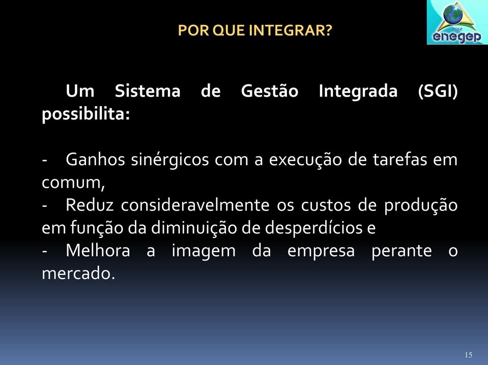 sinérgicos com a execução de tarefas em comum, - Reduz