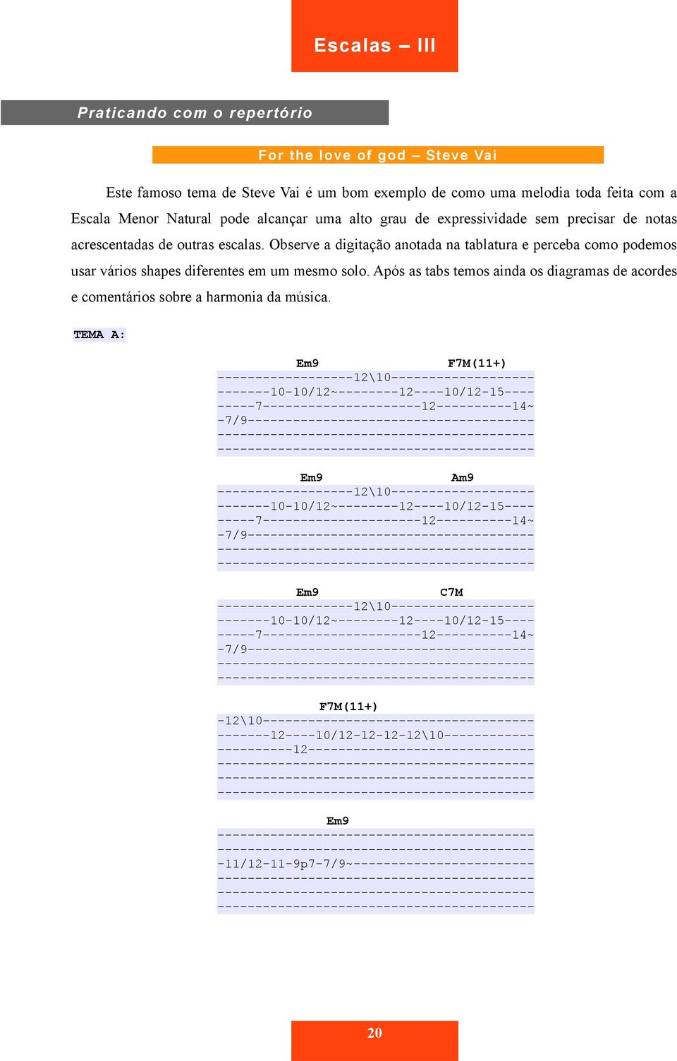 Após as tabs temos ainda os diagramas de acordes e comentários sobre a harmonia da música.