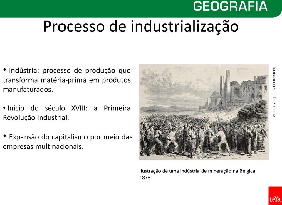 Início do século XVIII: a Primeira Revolução Industrial.