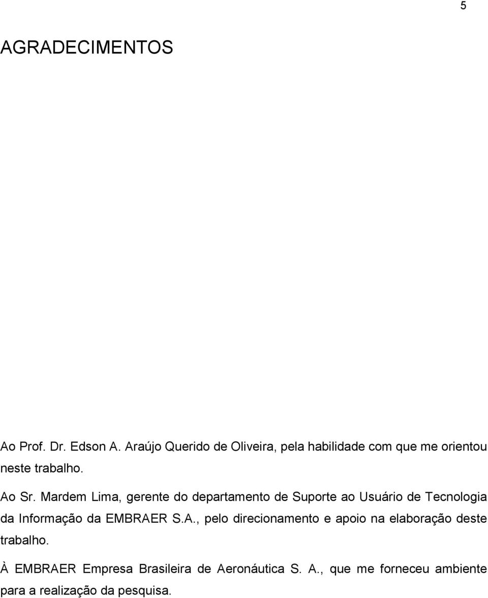 Mardem Lima, gerente do departamento de Suporte ao Usuário de Tecnologia da Informação da EMBRAER