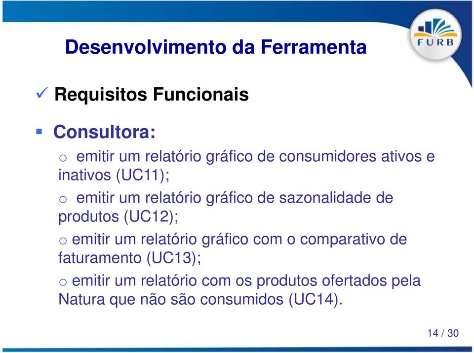 sazonalidade de produtos (UC12); o emitir um relatório gráfico com o comparativo de