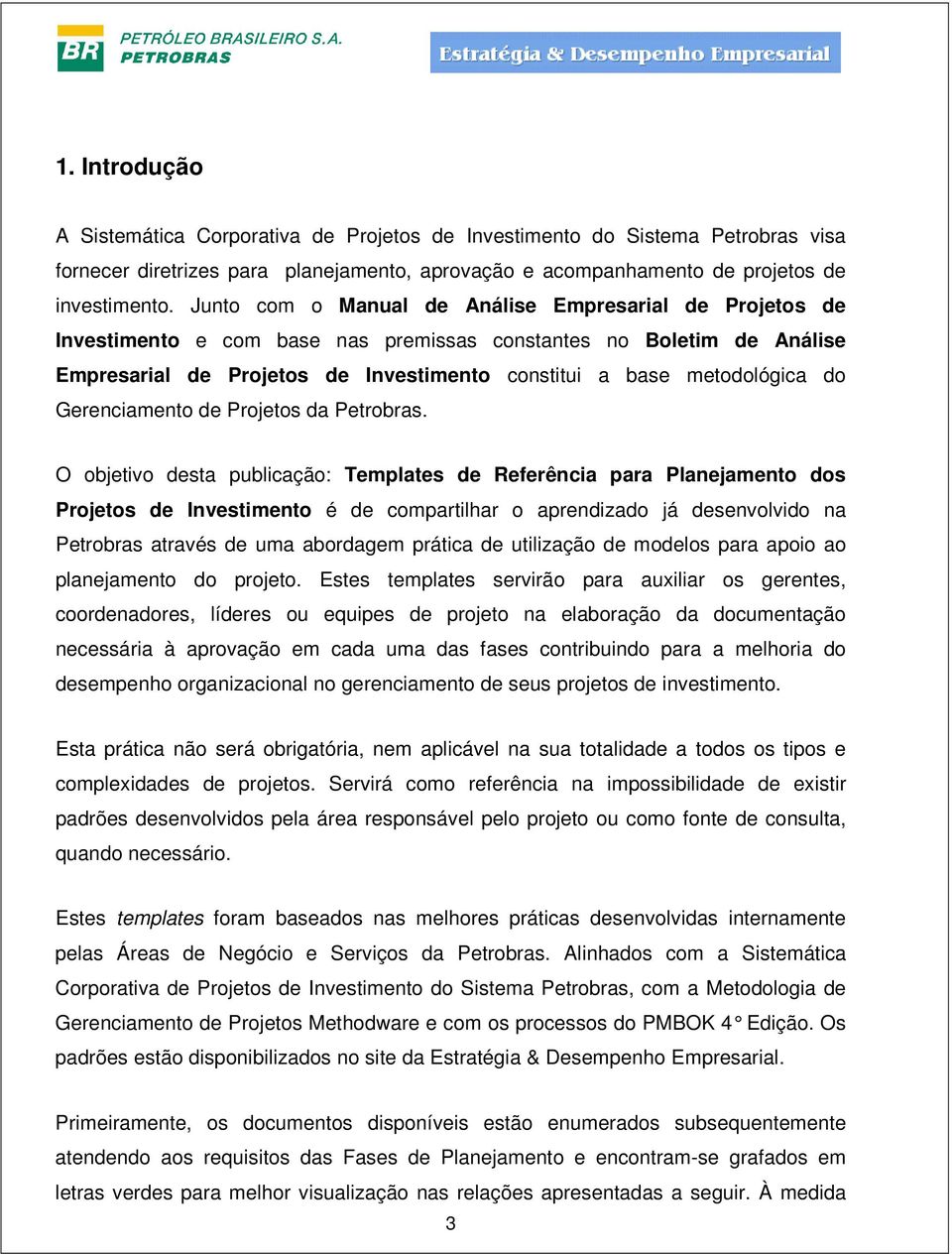 do Gerenciamento de Projetos da Petrobras.