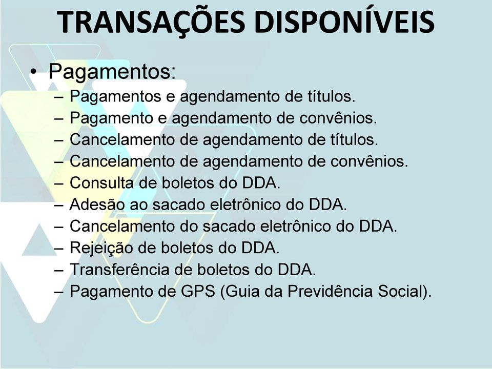 Cancelamento de agendamento de convênios. Consulta de boletos do DDA.