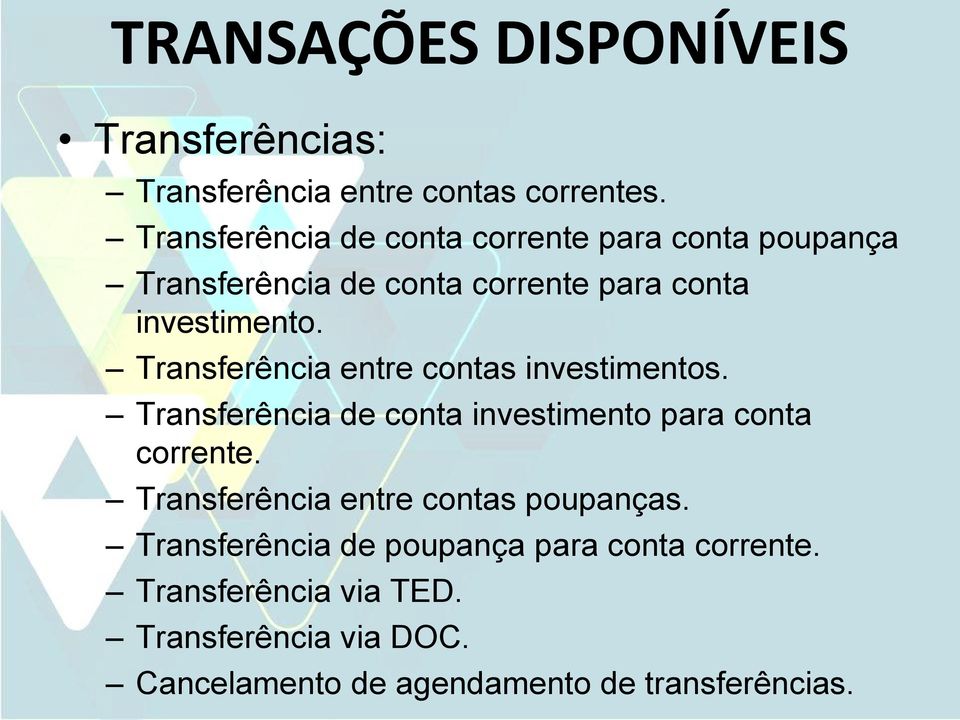 Transferência entre contas investimentos. Transferência de conta investimento para conta corrente.