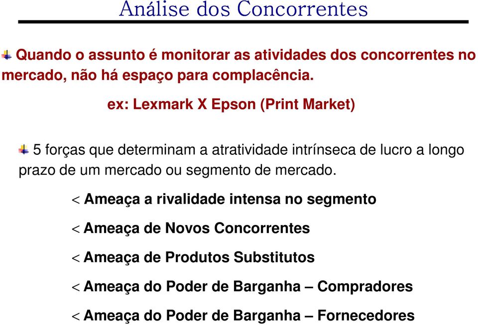 um mercado ou segmento de mercado.