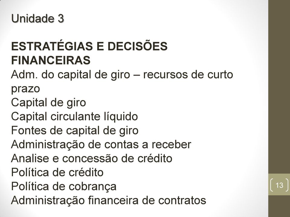 circulante líquido Fontes de capital de giro Administração de contas a