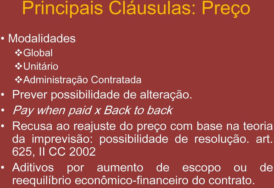 Pay when paid x Back to back Recusa ao reajuste do preço com base na teoria da