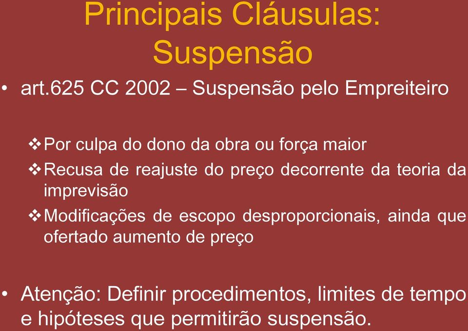 Recusa de reajuste do preço decorrente da teoria da imprevisão Modificações de escopo