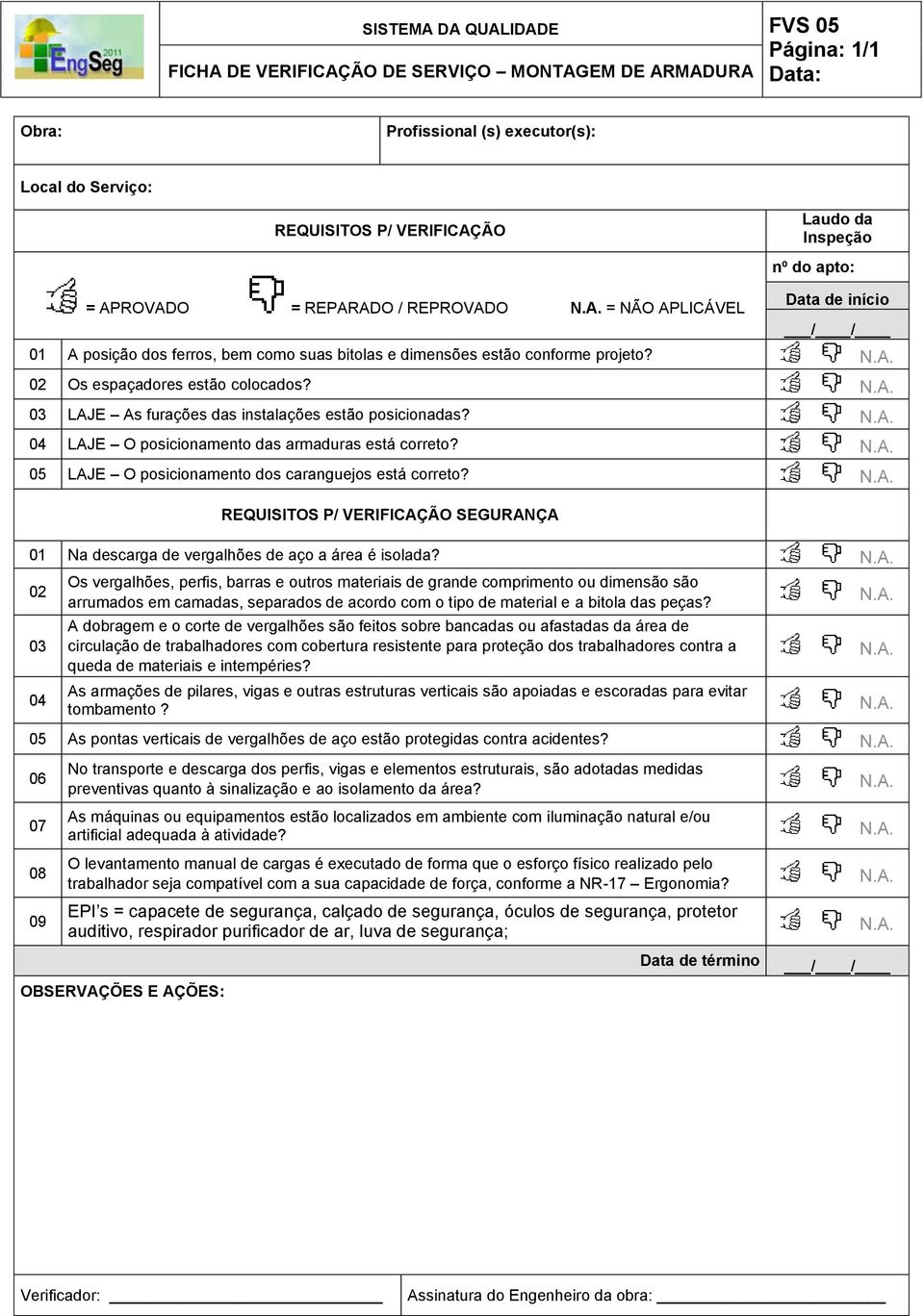 LAJE O posicionamento dos caranguejos está correto? 01 Na descarga de vergalhões de aço a área é isolada?