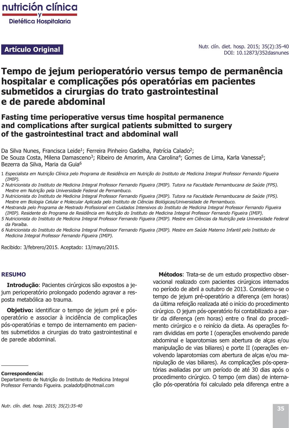 abdominal Fasting time perioperative versus time hospital permanence and complications after surgical patients submitted to surgery of the gastrointestinal tract and abdominal wall Da Silva Nunes,