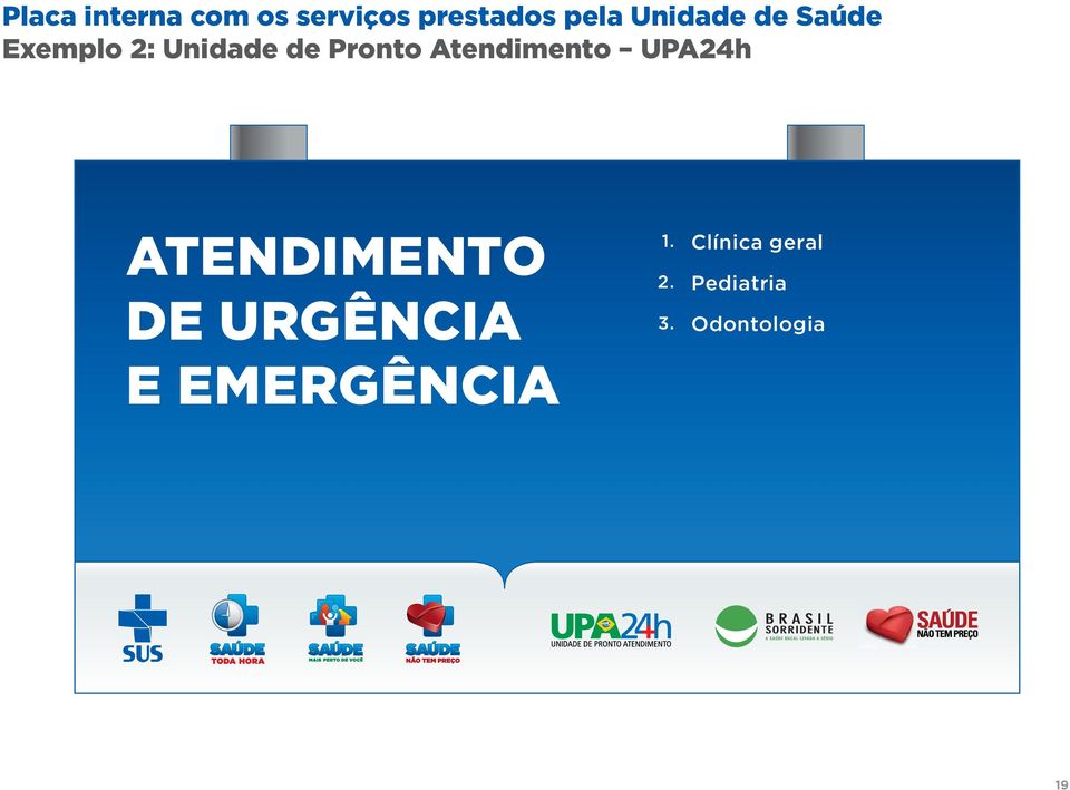 Atendimento UPA24h ATENDIMENTO DE URGÊNCIA E