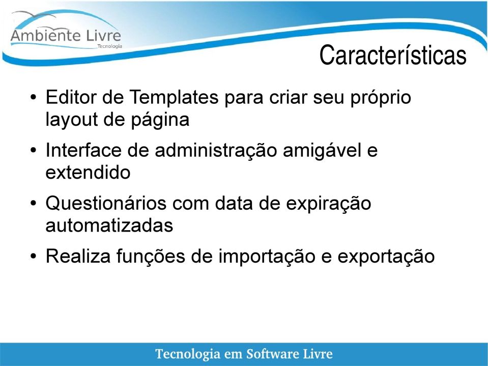 amigável e extendido Questionários com data de