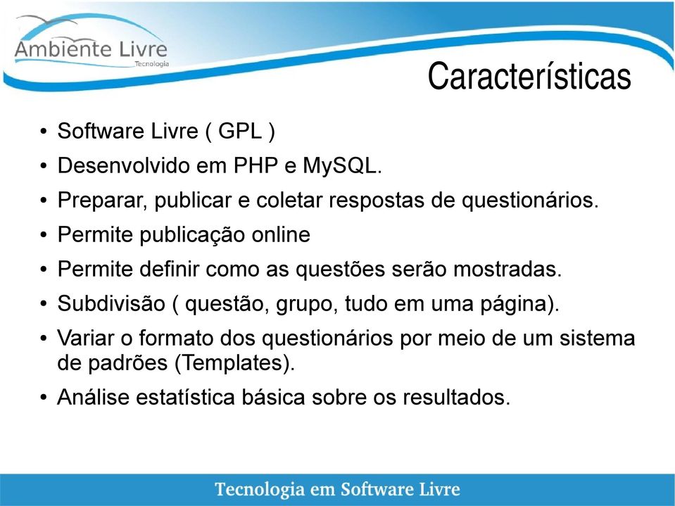 Permite publicação online Permite definir como as questões serão mostradas.