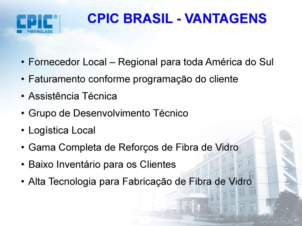 Desenvolvimento Técnico Logística Local Gama Completa de Reforços de Fibra de