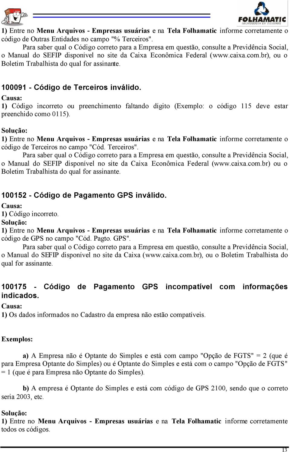 br), ou o Boletim Trabalhista do qual for assinante. 100091 - Código de Terceiros inválido.