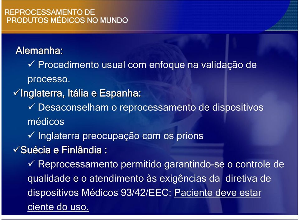 Inglaterra, Itália e Espanha: Desaconselham o reprocessamento de dispositivos médicos Inglaterra