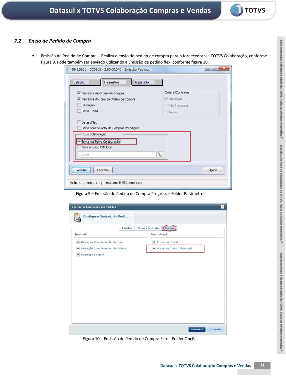 Pode também ser enviado utilizando a Emissão de pedido flex, conforme figura 10.