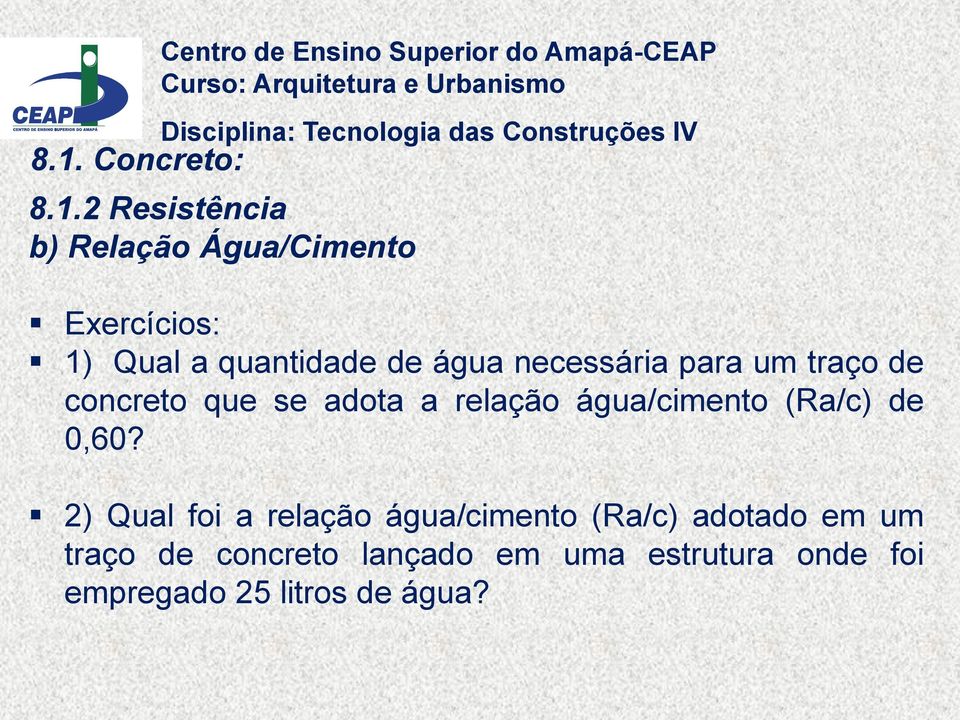 que se adota a relação água/cimento (Ra/c) de 0,60?