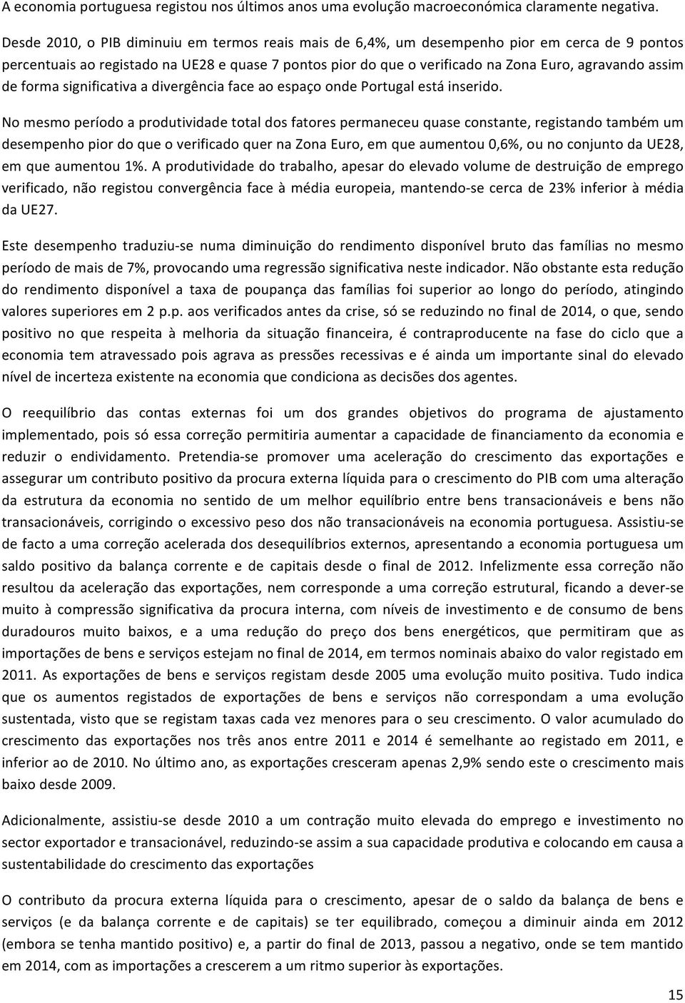 assim de forma significativa a divergência face ao espaço onde Portugal está inserido.