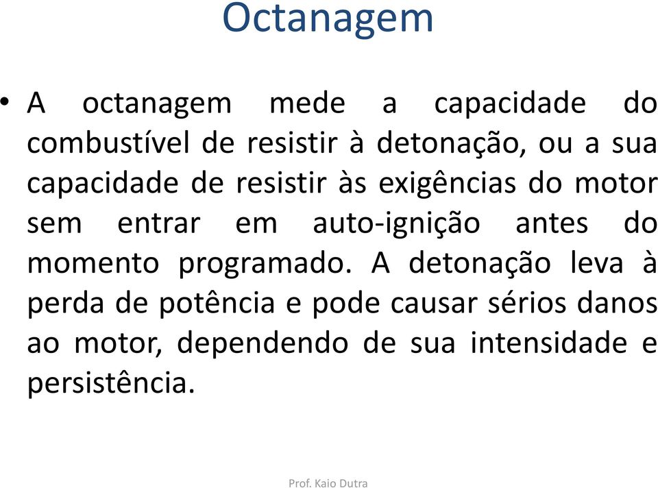 em auto-ignição antes do momento programado.