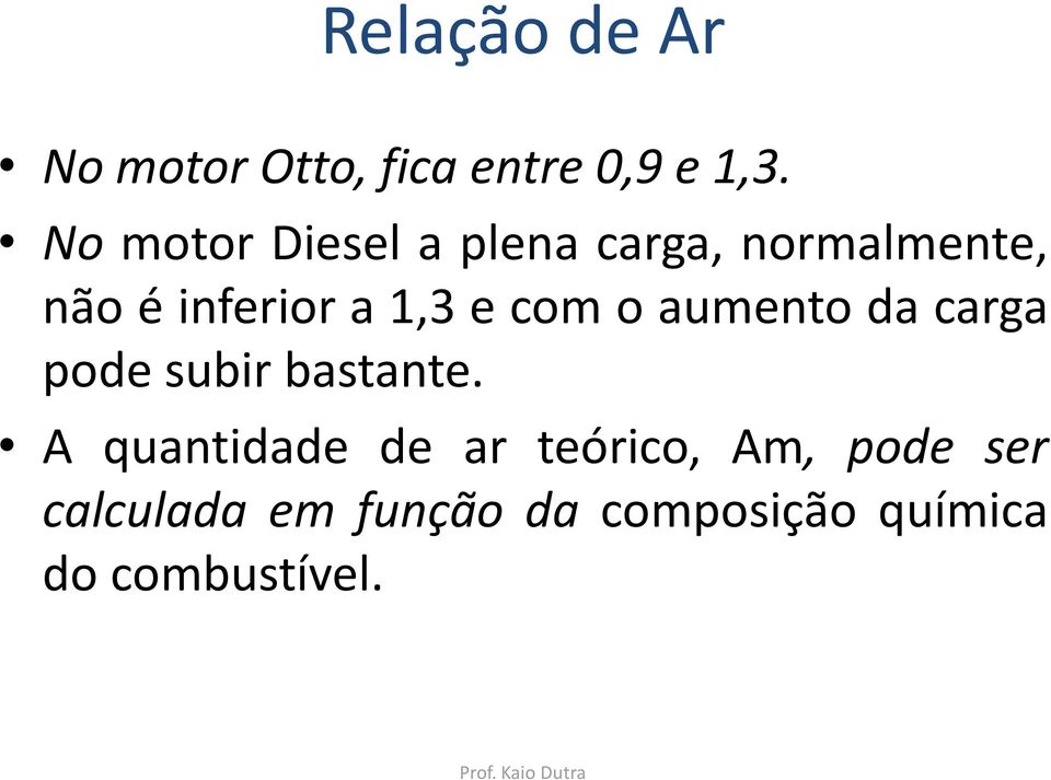 1,3 e com o aumento da carga pode subir bastante.