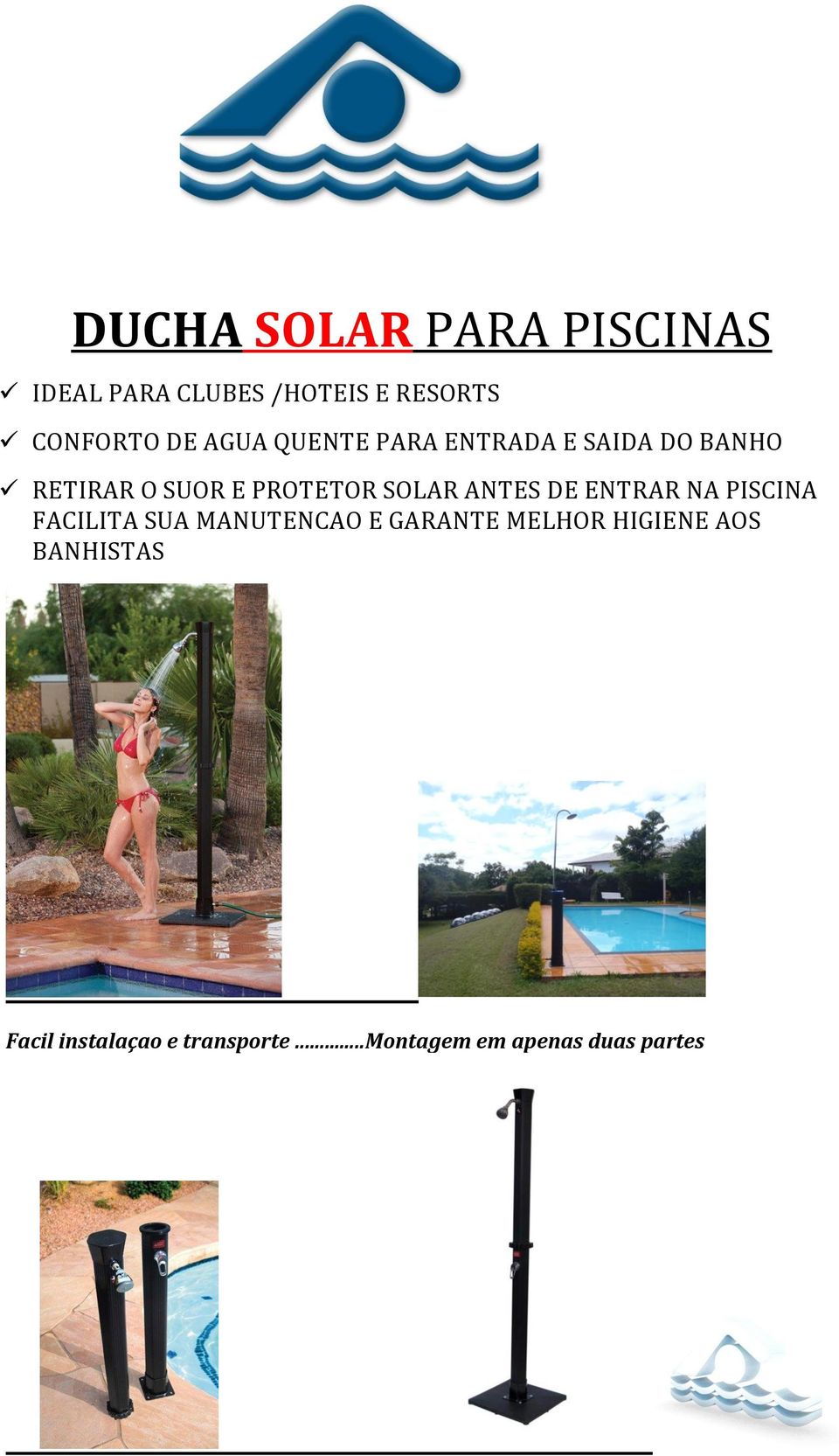 ANTES DE ENTRAR NA PISCINA FACILITA SUA MANUTENCAO E GARANTE MELHOR