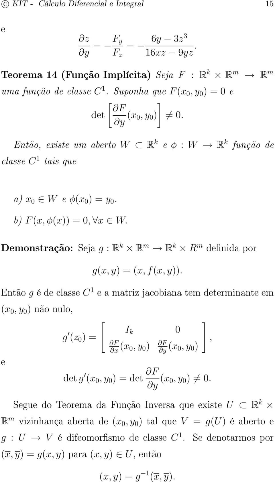 Demonstração: Seja g : R k R m R k R m denida por g(x, y) = (x, f(x, y)).