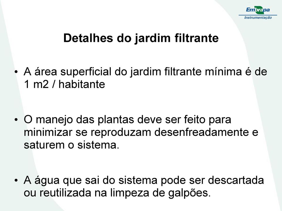 minimizar se reproduzam desenfreadamente e saturem o sistema.