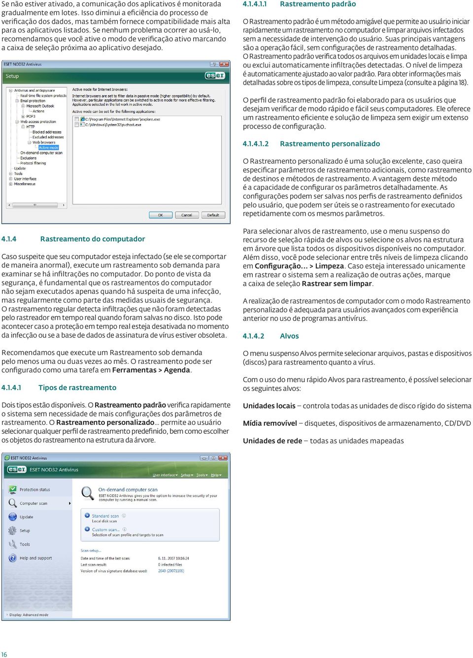 Se nenhum problema ocorrer ao usá-lo, recomendamos que você ative o modo de verificação ativo marcando a caixa de seleção próxima ao aplicativo desejado. 4.1.