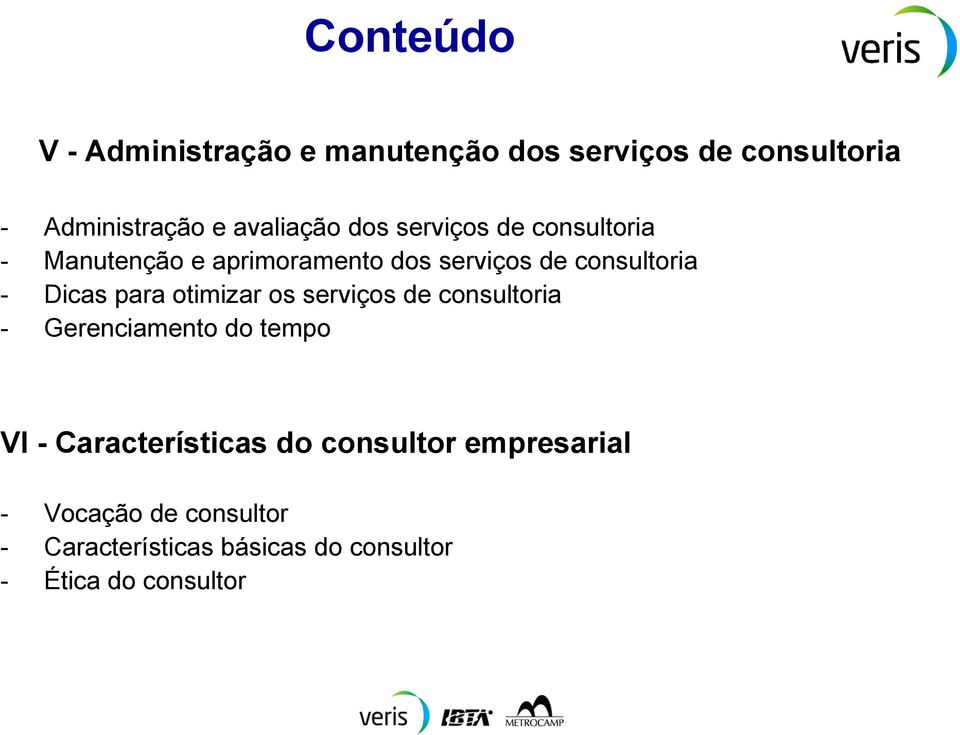 para otimizar os serviços de consultoria - Gerenciamento do tempo VI - Características do