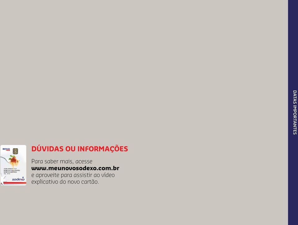 10/13 Para saber mais, acesse www.meunovosodexo.com.