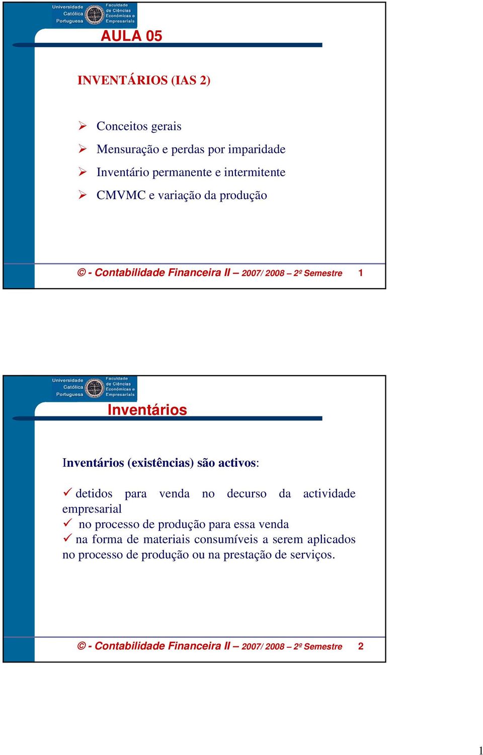 detidos para venda no decurso da actividade empresarial no processo de produção para essa venda na forma de materiais