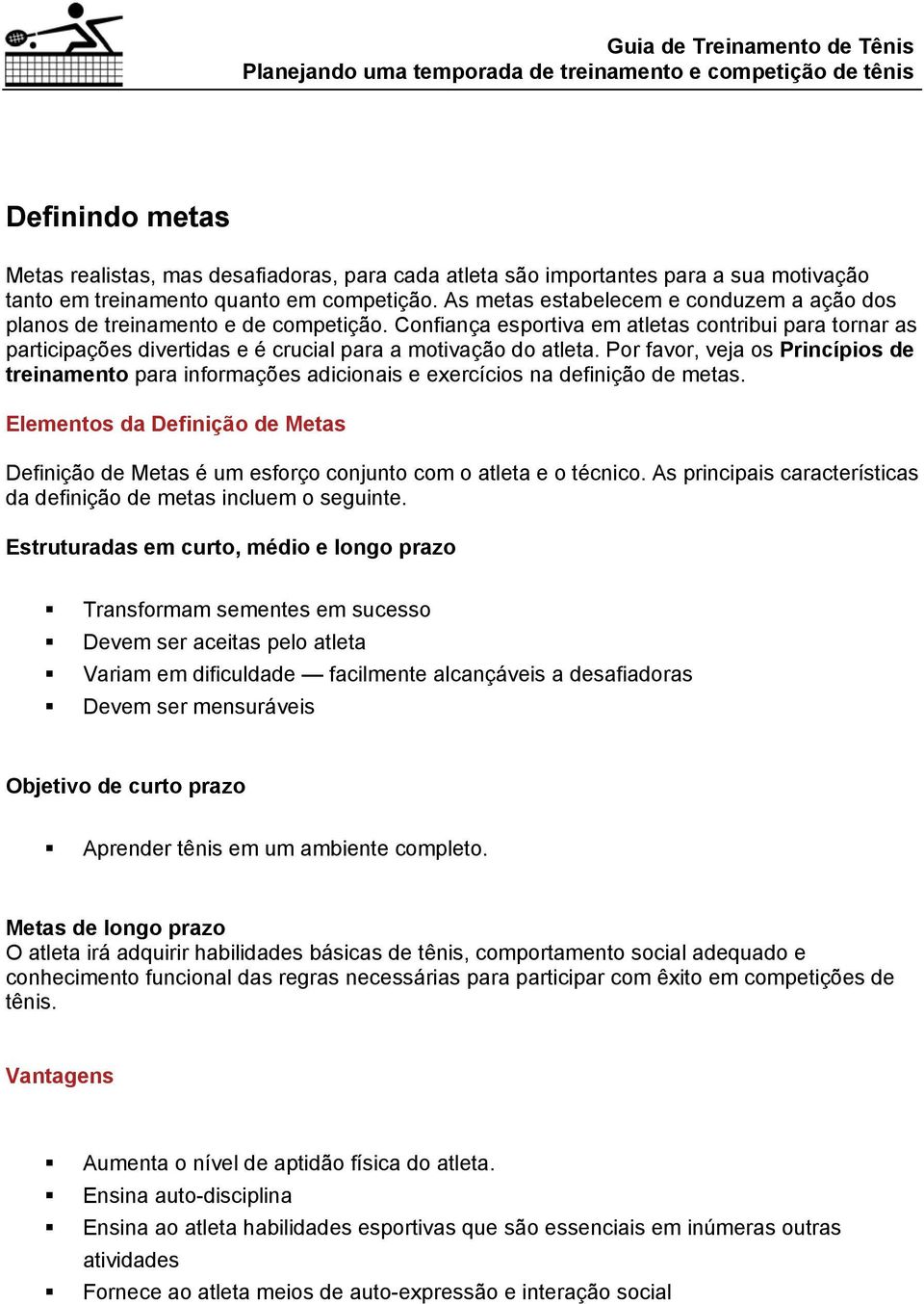 Confiança esportiva em atletas contribui para tornar as participações divertidas e é crucial para a motivação do atleta.